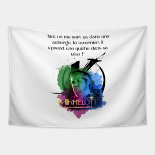 Me, they serve me that in an inn, the innkeeper, he takes a quiche in his head! Tapestry