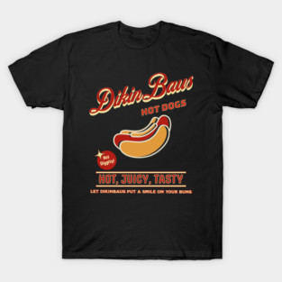 Dikinbaus Hot Dogs T-Shirt