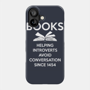 BOOKS: helping introverts since 1454 Phone Case