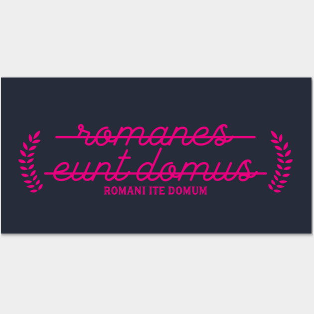 Romani Ite Domun Wall Art by itoalon