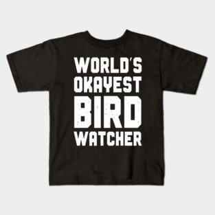 World's Okayest Bird Watcher Kids T-Shirt