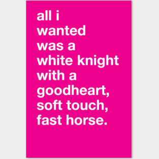 All I Wanted Was A White Knight. This Kiss Greeting Posters and Art