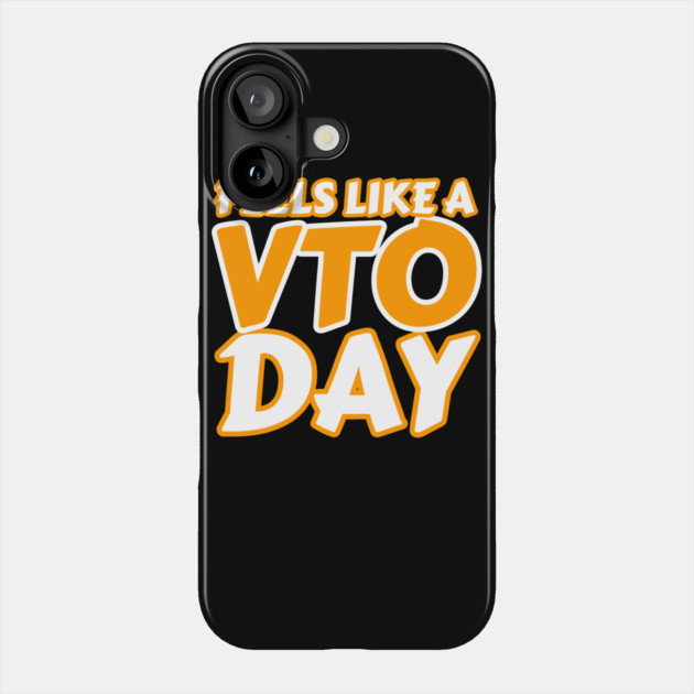 Feels Like a VTO Day T Shirt Phone Case by belownormal