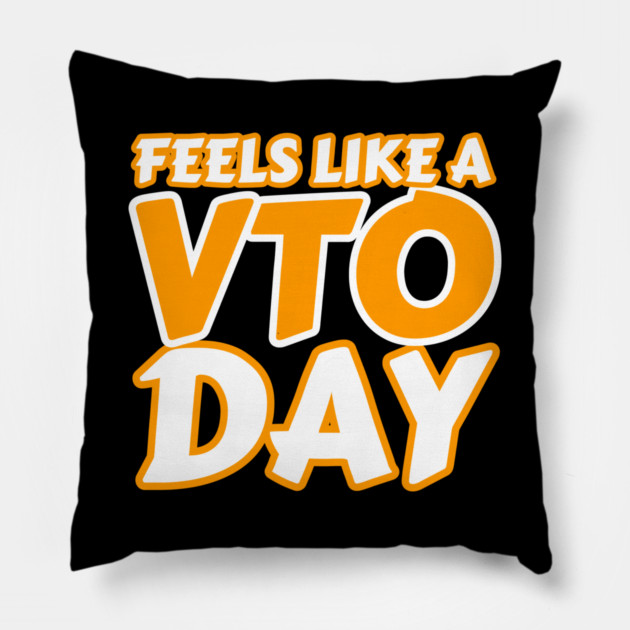 Feels Like a VTO Day T Shirt Pillow by belownormal