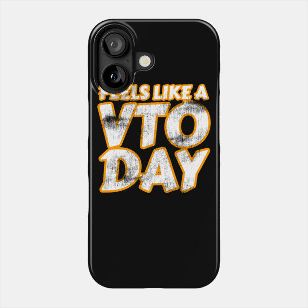 Feels Like a VTO Day Phone Case by belownormal