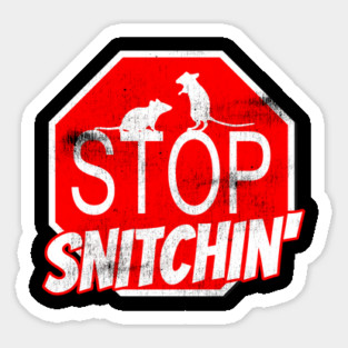 Stop Snitchin Sticker