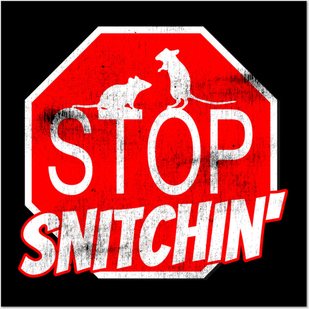Stop Snitchin Wall Art by belownormal