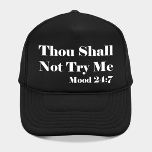 Thou Shall Not Try Me Hat