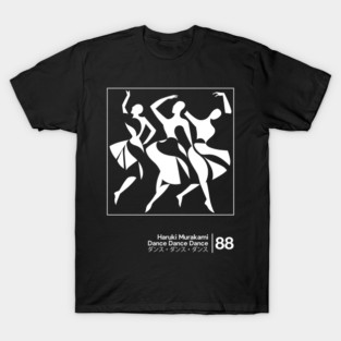 Haruki Murakami - Dance Dance Dance - Minimalist Artwork Design T-Shirt