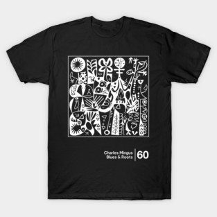 Blues & Roots - Charles Mingus - Minimal Style Graphic Artwork T-Shirt
