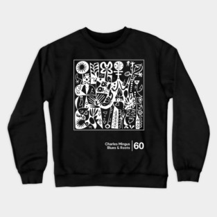 Blues & Roots - Charles Mingus - Minimal Style Graphic Artwork Crewneck Sweatshirt