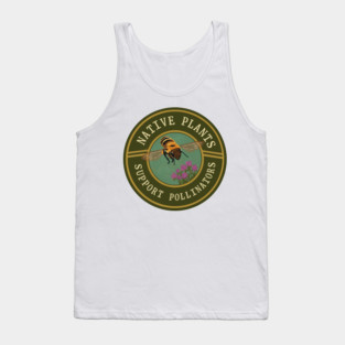 Native plants support pollinators Tank Top