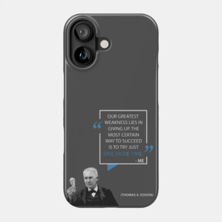 Words of Wisdom: One More Time - Thomas Edison Phone Case