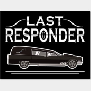 Last Responder Mortuary Hearse Driver Posters and Art