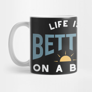 Funny Boating Saying Life is Better on a Boat Mug