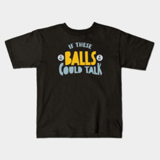 Funny BINGO If These Balls Could Talk Kids T-Shirt