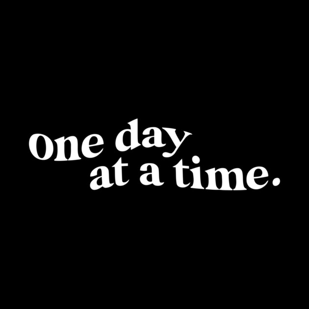 One Day at A Time Quote by Darksavage