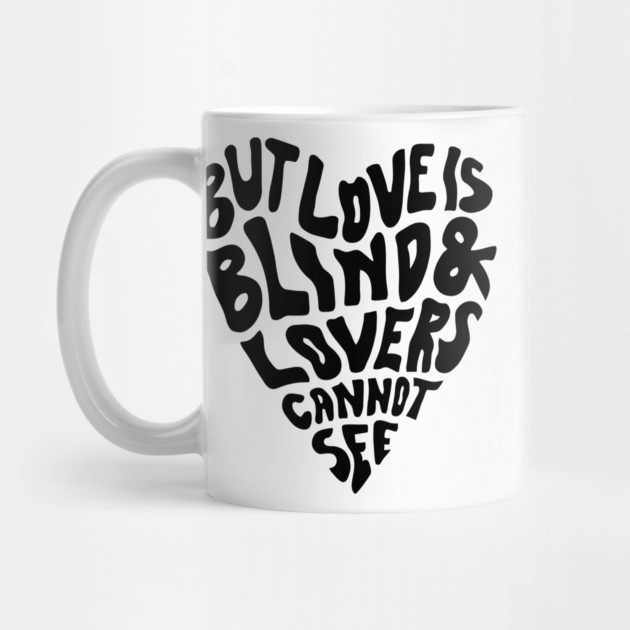 But Love Is Blind & Lovers Cannot See by Darksavage