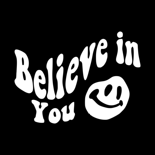 Believe in You - Smile face by Darksavage
