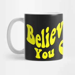 Believe in You - Smile face Mug