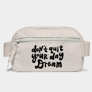 Don't Quit Your Day Dream - Black and White Bag