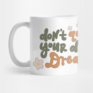 Don't Quit Your Day Dream - vintage retro Mug