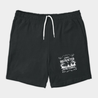Easily Distracted by Cemeteries Taphophile Cemetery Shorts
