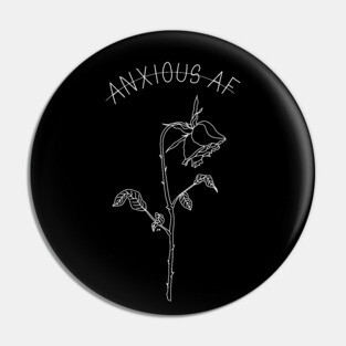 Anxious AF Pin