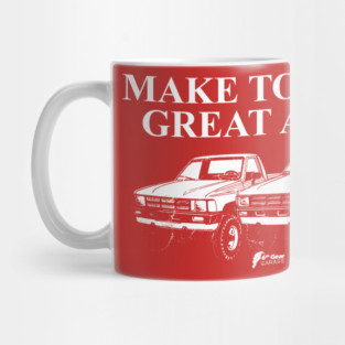Make Toyotas Great Again - Truck & 4Runner Mug