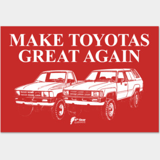 Make Toyotas Great Again - Truck & 4Runner Posters and Art