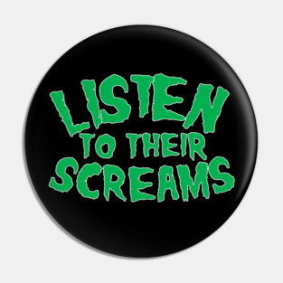 Listen To Their Screams Horror Pin