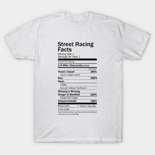 Street Racing Facts T-Shirt