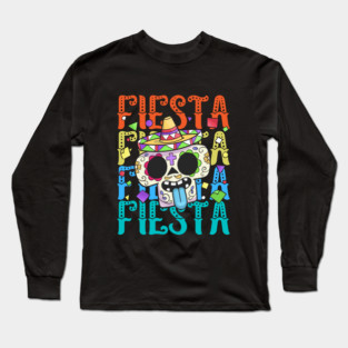 Fiesta Fiesta Fiesta Fiesta Long Sleeve T-Shirt