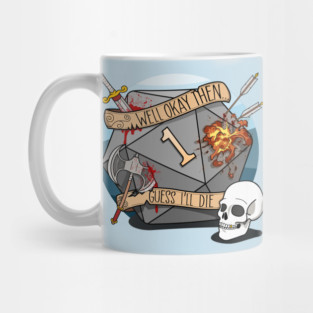 Guess I'll Die - DnD Dungeons & Dragons D&D Mug