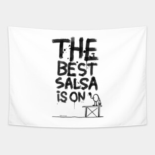 The best salsa is on... Tapestry