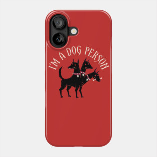 I'm A Dog Person Phone Case