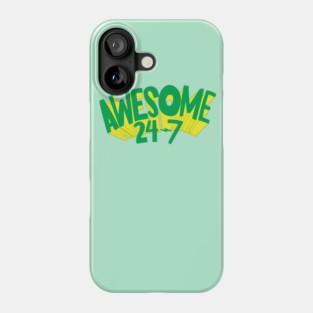 Awesome 24/7 Phone Case