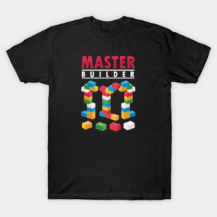 Toy Bricks Blocks Building Games Plaything Master Builder Gift T-Shirt