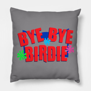 Bye Bye Birdie Logo Pillow