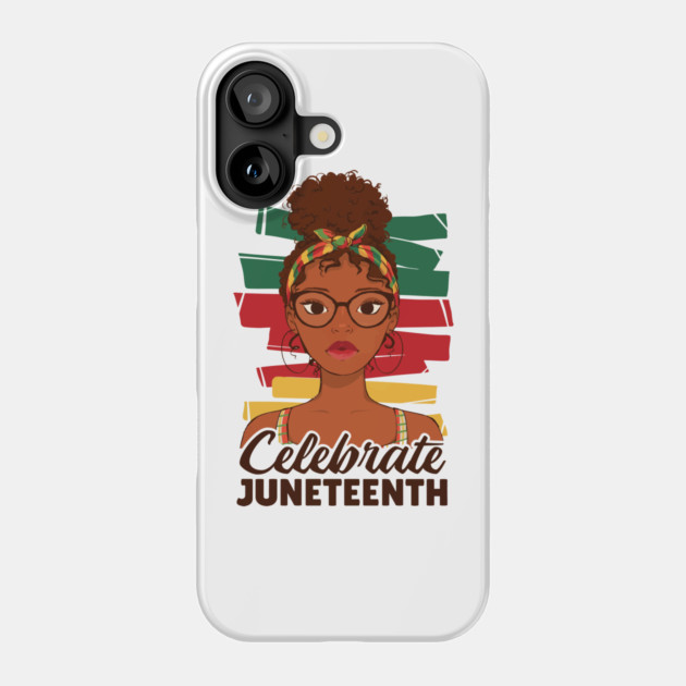 Celebrate Juneteenth young afro woman quote, Juneteenth Afro Woman Phone Case by Darksavage
