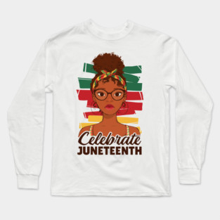 Celebrate Juneteenth young afro woman quote, Juneteenth Afro Woman Long Sleeve T-Shirt