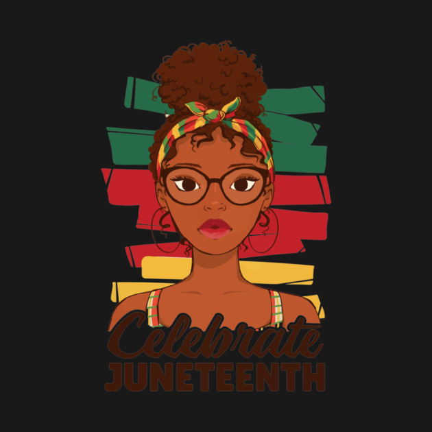 Celebrate Juneteenth young afro woman quote, Juneteenth Afro Woman by Darksavage