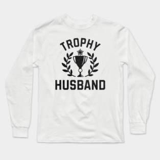 Trophy Husband Award Blk Long Sleeve T-Shirt