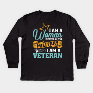 I Am A Woman I Served In The Military Kids Long Sleeve T-Shirt