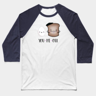 You, Me, Oui Baseball T-Shirt