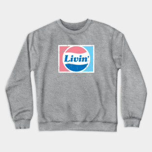 Livin' Crewneck Sweatshirt