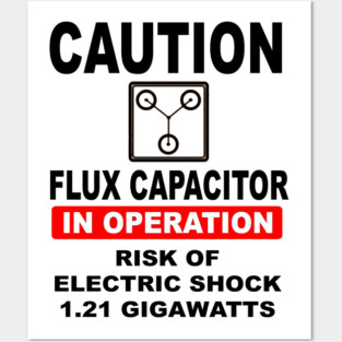 Flux Capacitor Warning Sign Posters and Art