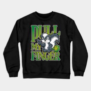 Stinky Skunk Pull My Finger Cartoon Fart Joke Crewneck Sweatshirt
