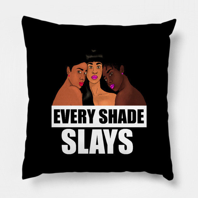 Every Shade Slays Melanin, Afro Black Pride Pillow by logiamerch