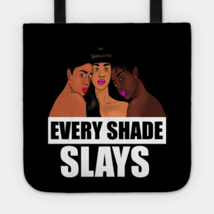 Every Shade Slays Melanin, Afro Black Pride Tote